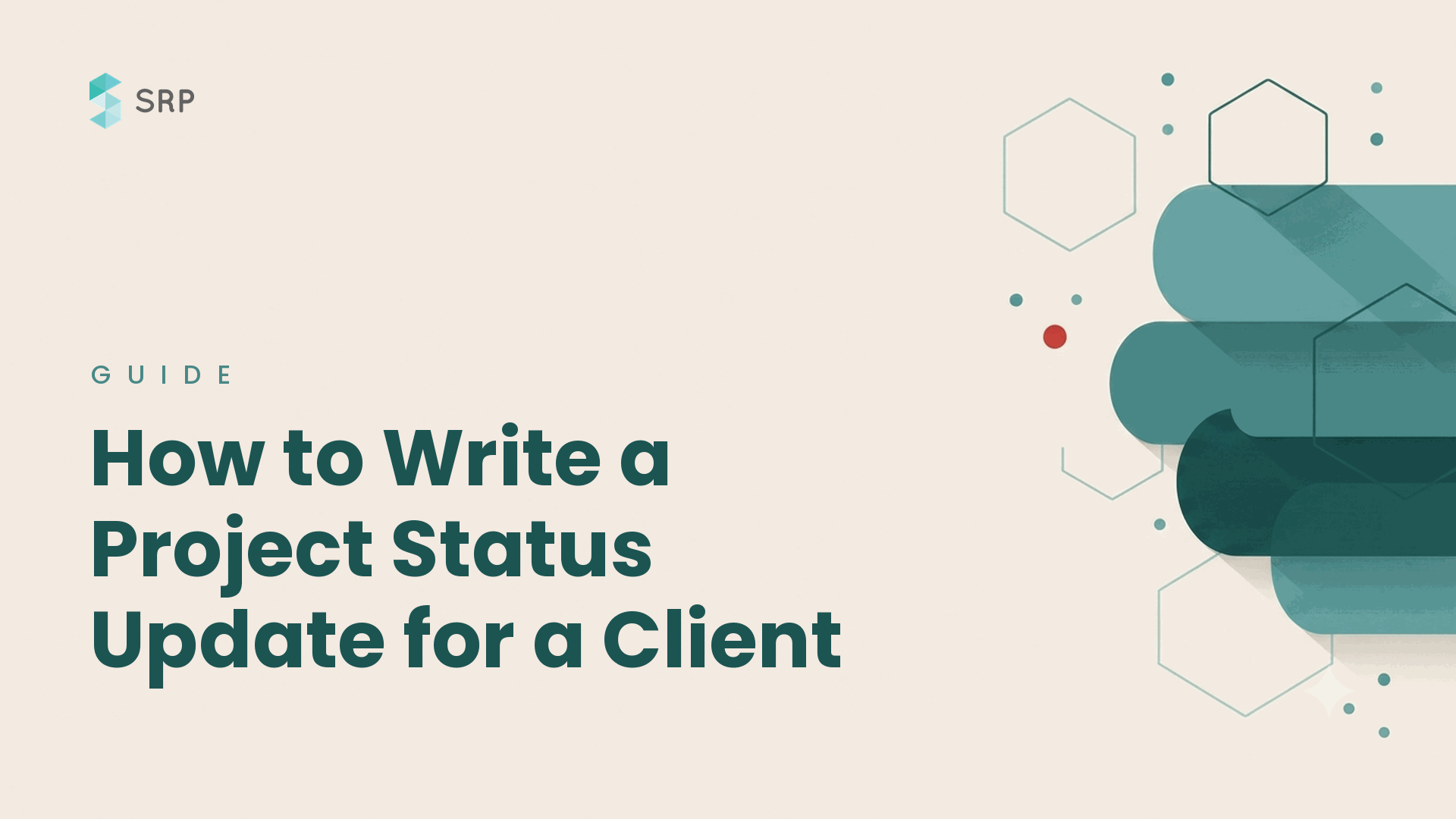 SRP guide cover reading 'How to Write a Project Status Update for a Client' in deep green on a cream background, with the SRP logo and teal geometric shapes.