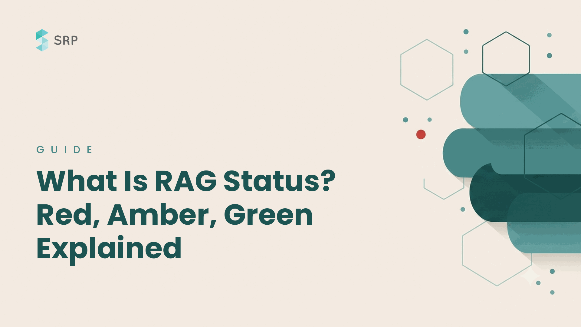 SRP guide cover reading 'What Is RAG Status? Red, Amber, Green Explained' in deep green on a cream background, with the SRP logo and teal geometric shapes.